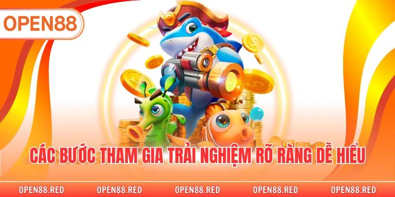 Các bước tham gia trải nghiệm rõ ràng dễ hiểu