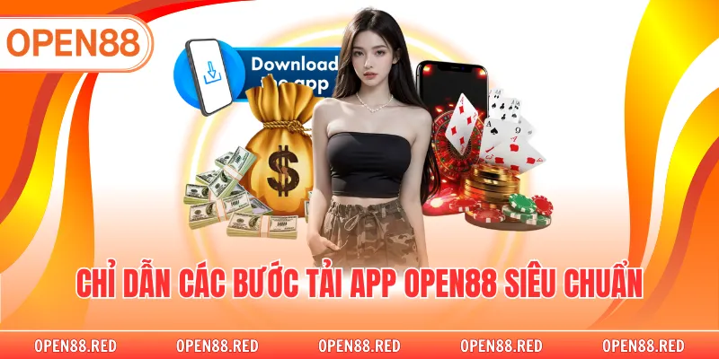 Chỉ dẫn các bước tải app OPEN88 siêu chuẩn