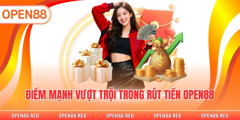 Điểm mạnh vượt trội trong rút tiền OPEN88